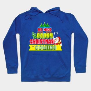 Be Nice to Daddy Christmas Gift Idea Hoodie